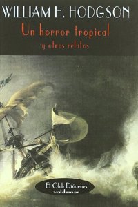 Un horror tropical: Y otros relatos