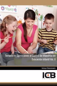 Temario de Oposiciones al Cuerpo de Maestros en Educacion Infantil Vol. II (Educacion y Psicologia) (Spanish Edition)