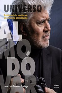 Universo Almodovar: Estetica de la pasion en un cineasta posmoderno