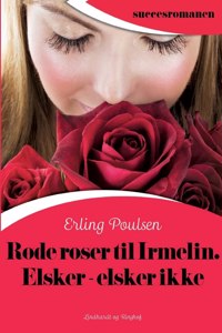 Røde roser til Irmelin. Elsker - elsker ikke