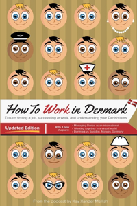 How to Work in Denmark Updated Edition