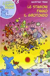 Il mondo del Signor Acqua - Le stagioni fanno il girotondo