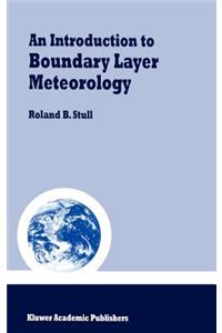 Introduction to Boundary Layer Meteorology