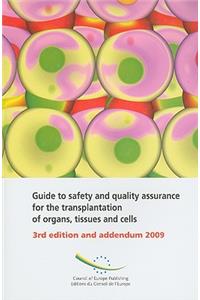 Guide to Safety and Quality Assurance for the Transplantation of Organs, Tissues and Cells