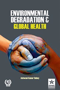 Environmental Degradation and Global Health