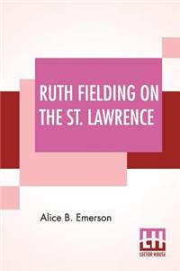 Ruth Fielding On The St. Lawrence