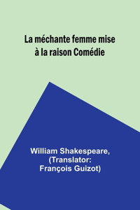 méchante femme mise à la raison Comédie