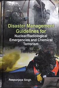 Disaster Management Guidelines for Nuclear Radiological Emergencies and Chemical Terrorism