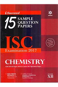 i-Succeed 15 Question sample Papers ISC Examination 2017 Chemistry