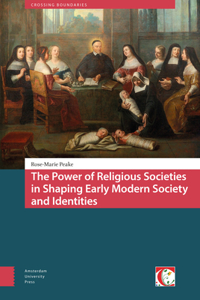 Power of Religious Societies in Shaping Early Modern Society and Identities