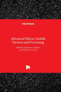 Advanced Silicon Carbide Devices and Processing