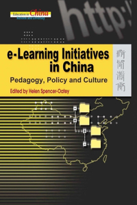 e-Learning Initiatives in China - Pedagogy, Policy  and Culture