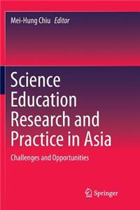 Science Education Research and Practice in Asia