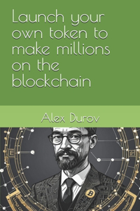 Launch your own token to make millions on the blockchain