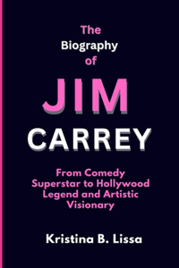 Biography of Jim Carrey