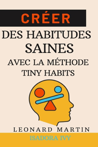 Créer des habitudes saines avec la méthode Tiny Habits