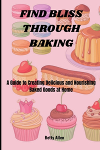 Find Bliss Through Baking