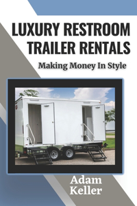 Luxury Restroom Trailers