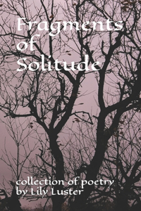 Fragments of Solitude