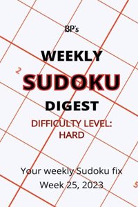 Bp's Weekly Sudoku Digest - Difficulty Hard - Week 25, 2023