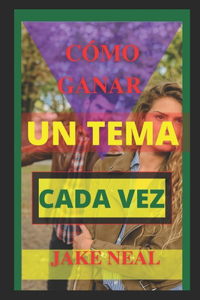 Cómo Ganar Un Tema Cada Vez