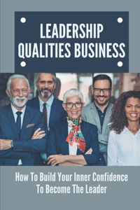Leadership Qualities Business