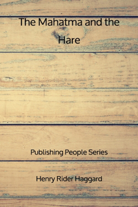 The Mahatma and the Hare - Publishing People Series