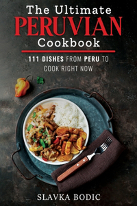 Ultimate Peruvian Cookbook