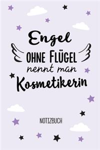 Engel ohne Flügel nennt man Kosmetikerin