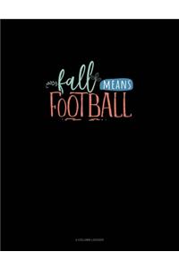 Fall Means Football