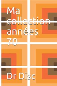 Ma collection années 70