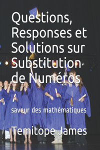 Questions, Responses et Solutions sur Substitution de Numéros