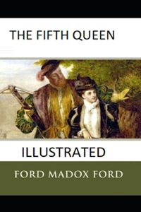 The Fifth Queen Illustrated