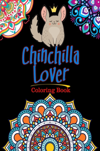 Chinchilla Lover Coloring Book