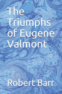 The Triumphs of Eugene Valmont