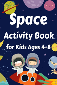 Space Activity Book for Kids Ages 4-8: Mazes, Coloring, Picture Sudoku, Crosswords, Shadow Matching, Find the same item, Dominos, Board game, Color by numbers, Match the Numbers and Cut a