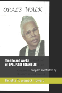 Opal's Walk: The Life and Works of Opal Lee