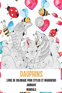 Livre de coloriage pour stylos et marqueurs - Mandala - Animaux - Dauphins