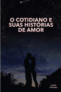 O cotidiano e suas histórias de amor