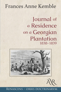 Journal of a Residence on a Georgian Plantation 1838-1839