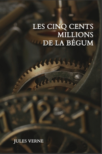 Les cinq cents millions de la Bégum
