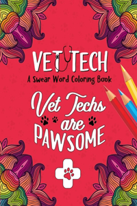 Vet Techs are Pawsome - Vet Tech Swear Word Coloring Book