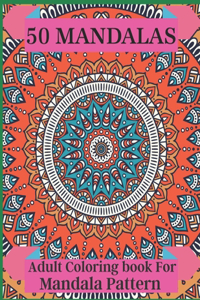 50 Mandalas Adult Coloring book For Mandala Pattern
