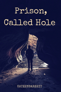 Prison, Called Hole
