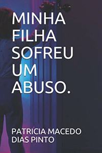 Minha Filha Sofreu Um Abuso.