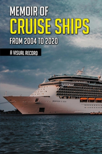Memoir Of Cruise Ships From 2004 To 2020