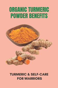 Organic Turmeric Powder Benefits