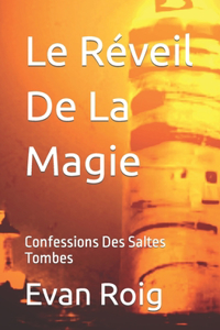 Réveil De La Magie: Confessions Des Saltes Tombes