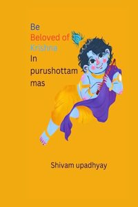 Be beloved of Purushottam Shri Krishna