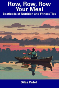 Row, Row, Row Your Meal